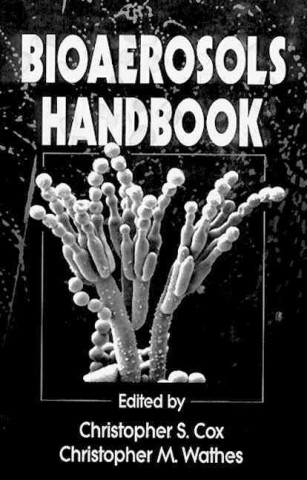 Kniha Bioaerosols Handbook Christopher Wathes