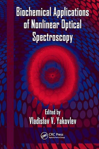 Carte Biochemical Applications of Nonlinear Optical Spectroscopy Vladislav V. Yakovlev