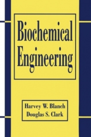 Kniha Biochemical Engineering Douglas S. Clark