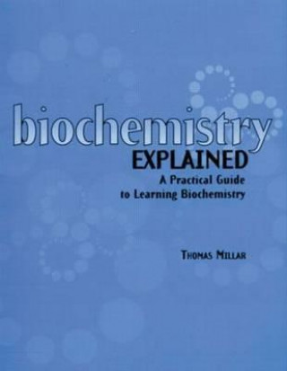 Knjiga Biochemistry Explained Thomas Millar