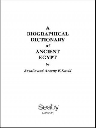 Kniha Biographical Dictionary of Ancient Egypt Antony E. David