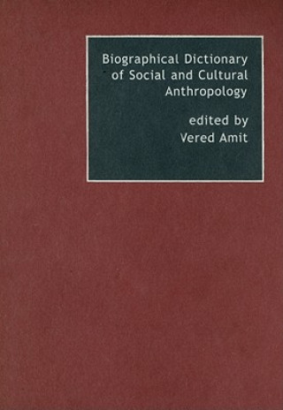 Carte Biographical Dictionary of Social and Cultural Anthropology Vered Amit