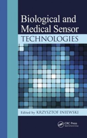 Könyv Biological and Medical Sensor Technologies Krzysztof Iniewski