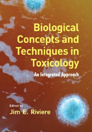 Kniha Biological Concepts and Techniques in Toxicology Jim E. Riviere