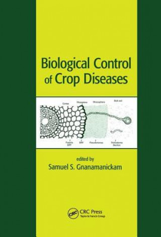 Kniha Biological Control of Crop Diseases Samuel S. Gnanamanickam