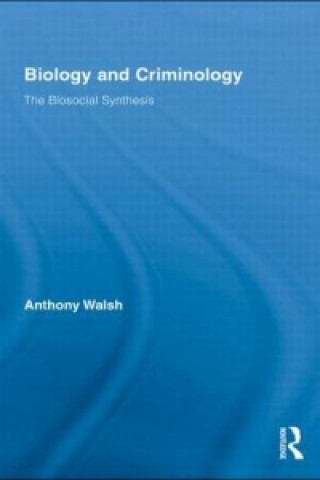 Kniha Biology and Criminology Anthony Walsh