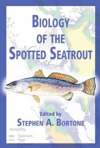 Buch Biology of the Spotted Seatrout Stephen A. Bortone