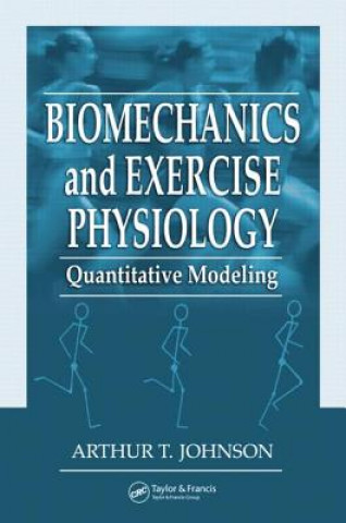 Książka Biomechanics and Exercise Physiology Arthur T. Johnson