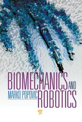 Könyv Biomechanics and Robotics Marko B. Popovic