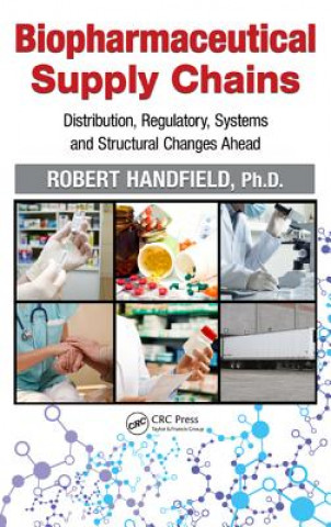 Knjiga Biopharmaceutical Supply Chains Robert B. Handfield