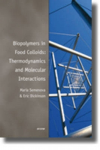 Kniha Biopolymers in Food Colloids: Thermodynamics and Molecular Interactions Eric Dickinson