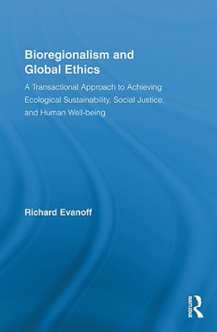 Carte Bioregionalism and Global Ethics Richard Evanoff