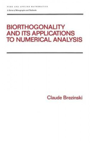 Książka Biorthogonality and its Applications to Numerical Analysis Claude Brezinski