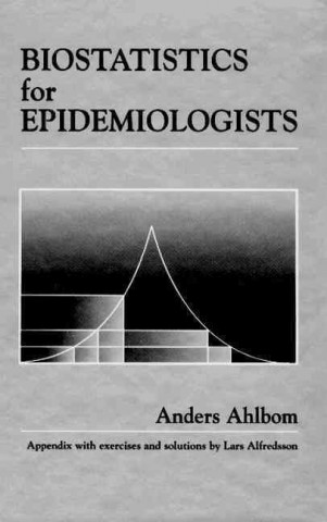 Könyv Biostatistics for Epidemiologists Anders Ahlbom