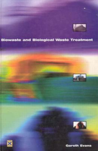 Kniha Biowaste and Biological Waste Treatment Gareth Evans