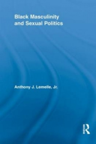 Carte Black Masculinity and Sexual Politics Lemelle