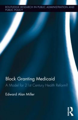 Kniha Block Granting Medicaid Edward Alan Miller