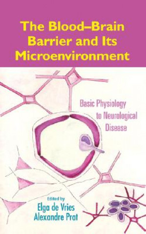 Книга Blood-Brain Barrier and Its Microenvironment Elga de Vries