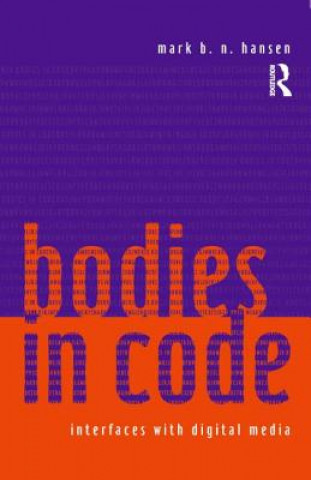 Βιβλίο Bodies in Code Mark B. N. Hansen