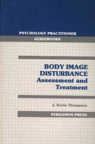 Kniha Body Image Disturbance:Assess J. Kevin Thompson