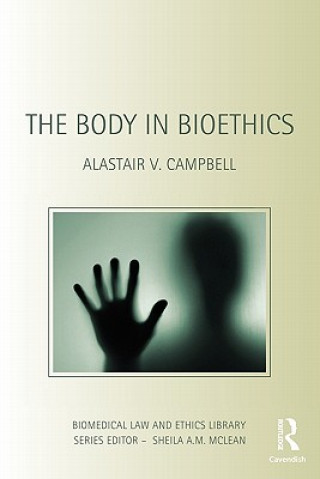 Книга Body in Bioethics Alastair V. Campbell