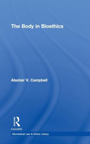 Carte Body in Bioethics Alastair V. Campbell