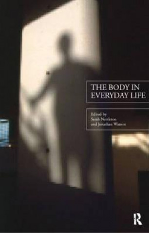 Книга Body in Everyday Life Sarah Nettleton