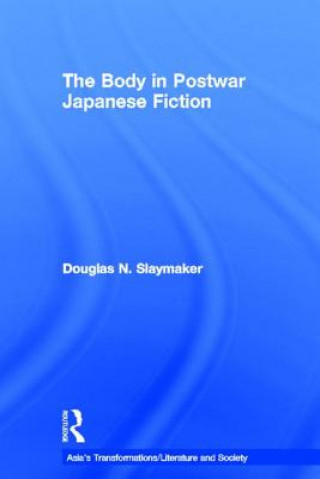 Buch Body in Postwar Japanese Fiction Douglas Slaymaker