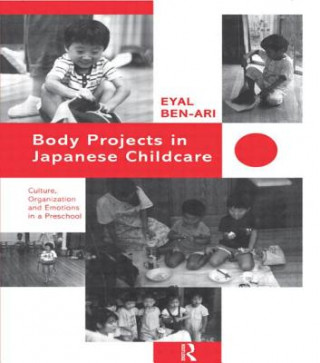 Kniha Body Projects in Japanese Childcare Eyal Ben-Ari