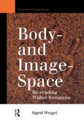 Könyv Body-and Image-Space Sigrid Weigel