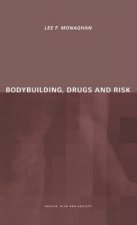Carte Bodybuilding, Drugs and Risk Lee Monaghan