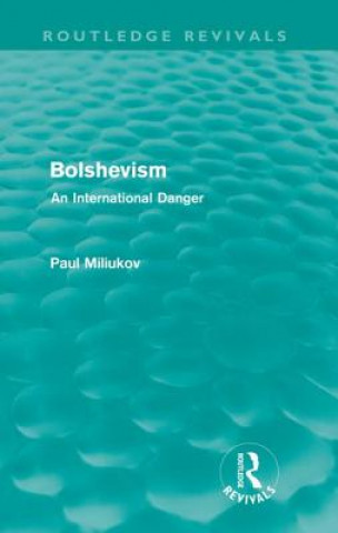 Kniha Bolshevism (Routledge Revivals) Paul Miliukov