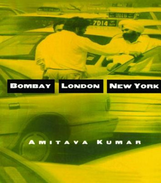 Kniha Bombay--London--New York Amitava Kumar