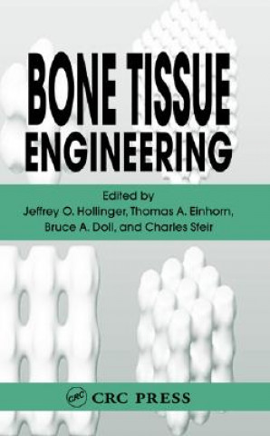 Knjiga Bone Tissue Engineering Jeffrey O. Hollinger