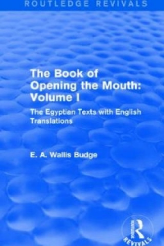 Carte Book of the Opening of the Mouth: Vol. I (Routledge Revivals) Sir E. A. Wallis Budge