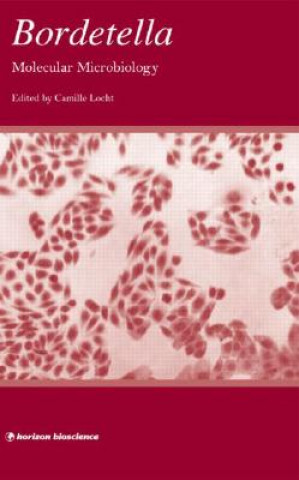 Kniha Bordetella: Molecular Microbiology Camille Locht