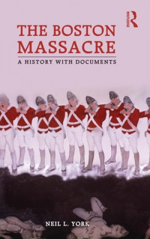 Book Boston Massacre Neil Longley York