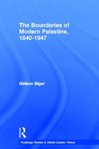 Книга Boundaries of Modern Palestine, 1840-1947 Gideon Biger