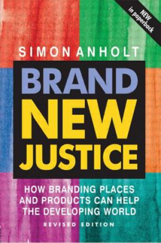 Kniha Brand New Justice Simon Anholt