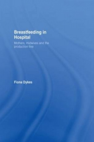Kniha Breastfeeding in Hospital Dykes