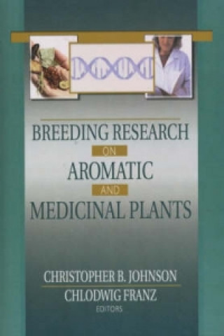 Kniha Breeding Research on Aromatic and Medicinal Plants Chlodwig Franz