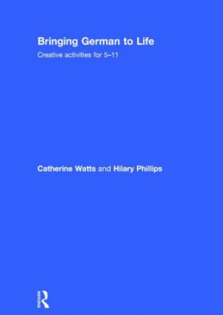 Könyv Bringing German to Life Hilary Phillips