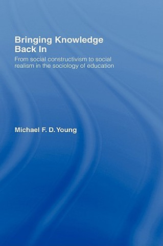 Livre Bringing Knowledge Back In Michael F. D. Young