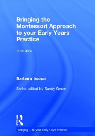 Książka Bringing the Montessori Approach to your Early Years Practice Barbara Isaacs