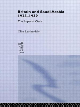 Buch Britain and Saudi Arabia, 1925-1939 Clive Leatherdale