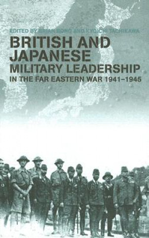 Książka British and Japanese Military Leadership in the Far Eastern War, 1941-45 