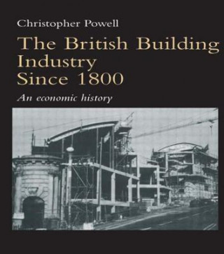 Książka British Building Industry since 1800 Christopher Powell