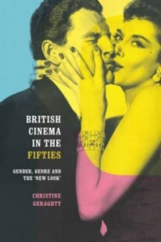 Livre British Cinema in the Fifties Christine Geraghty