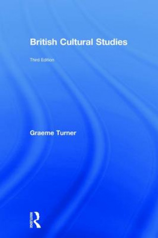 Knjiga British Cultural Studies Graeme Turner