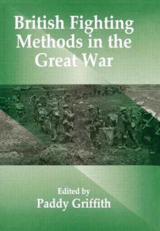 Kniha British Fighting Methods in the Great War 